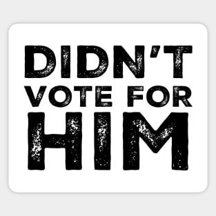 Dump Trump: I Didn’t Vote for Him No. 2 Sticker